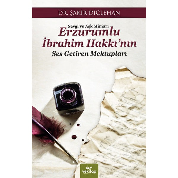 Sevgi ve Aşk Mimarı Erzurumlu İbrahim Hakkı'nın Ses Getiren Mektupları