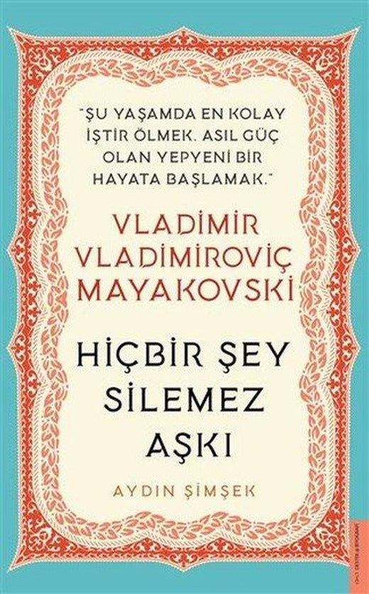 Vladimir Vladimiroviç Mayakovski - Hiçbir Şey Silemez Aşkı | Destek Yayınları (İnce Kapak)