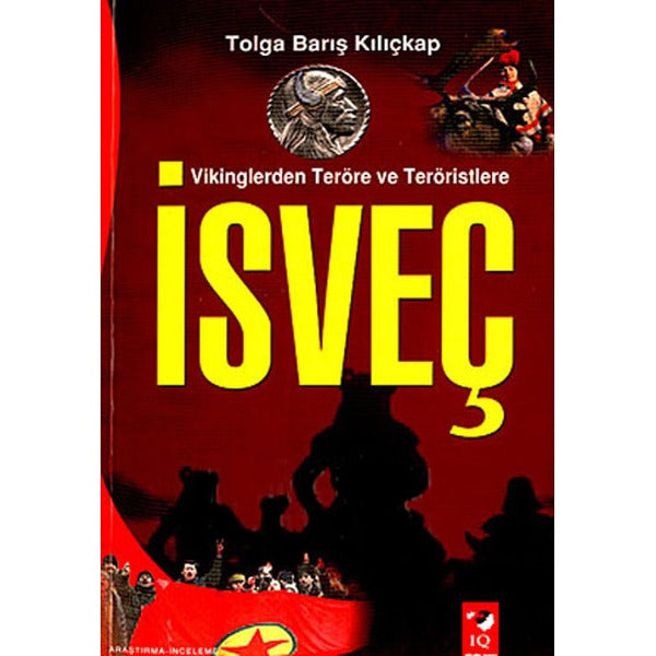 Vikinglerden Terör ve Teröristlere : İsveç | IQ Kültür Sanat Yayıncılık