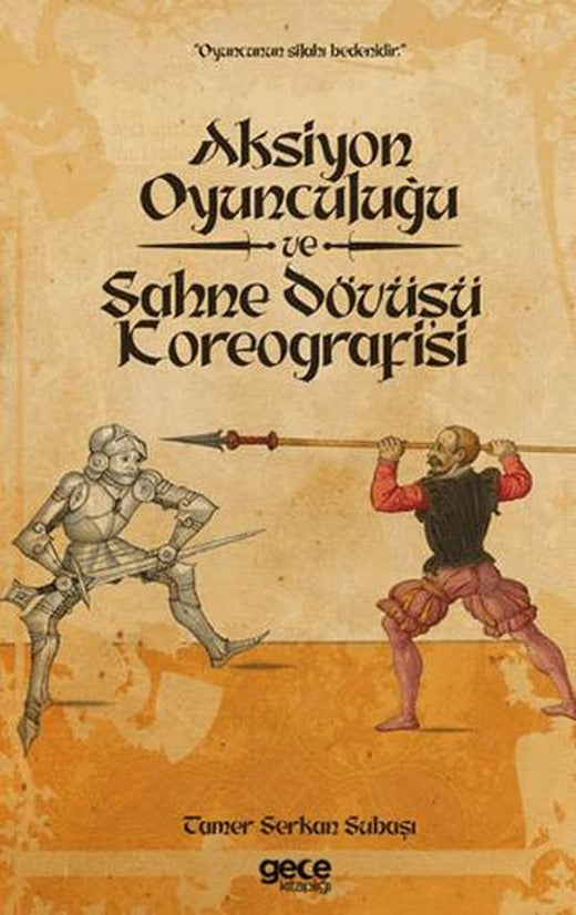 Aksiyon Oyunculuğu ve Sahne Dövüşü Koreografisi | Gece Kitaplığı (Ciltsiz)