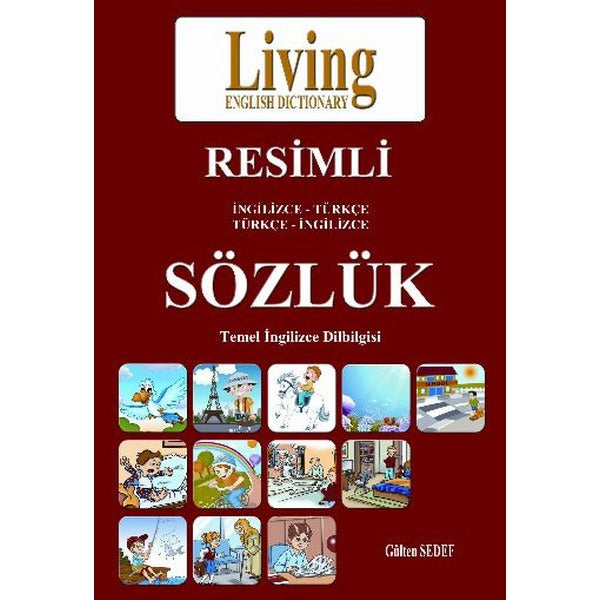 Living İngilizce - Türkçe Türkçe - İngilizce Resimli Sözlük | Living English Dictionary (İnce Kapak)