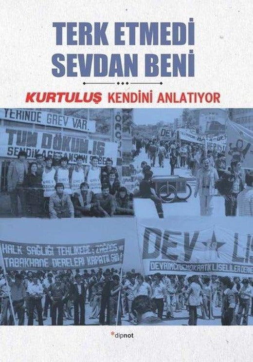 Terk Etmedi Sevdan Beni - Kurtuluş Kendini Anlatıyor 8 | Dipnot (İnce Kapak)