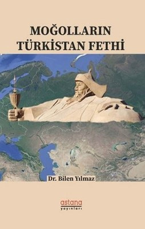 Moğolların Türkistan Fethi | Astana Yayınları