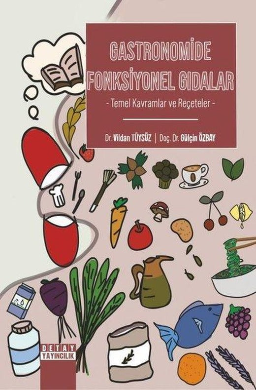 Gastronomide Fonksiyonel Gıdalar - Temel Kavramlar ve Reçeteler | Detay Yayıncılık (İnce Kapak)