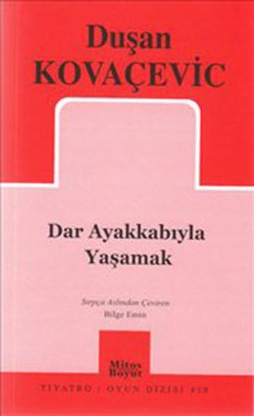 Dar Ayakkabıyla Yaşamak | Mitos Boyut Yayınları - Tiyatro Oyun Dizisi (İnce Kapak)