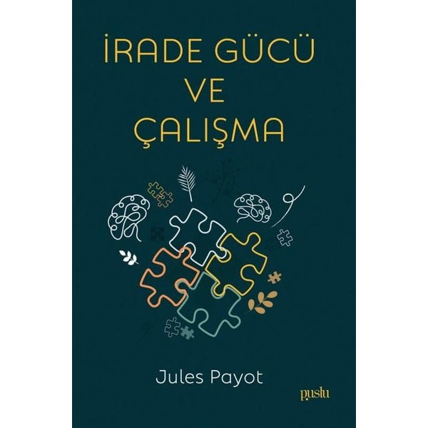 İrade Gücü ve Çalışma | Puslu Yayıncılık (İnce Kapak)