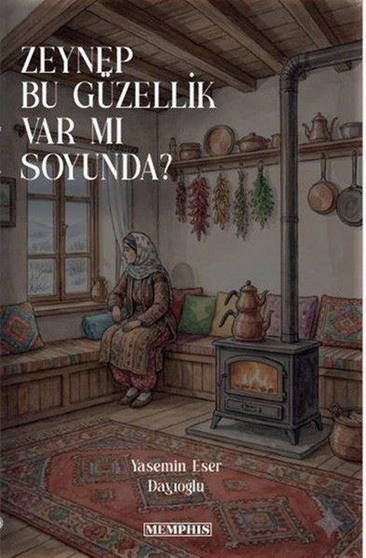 Zeynep Bu Güzellik Var mı Soyunda? | Memphis Yayınları (İnce Kapak)