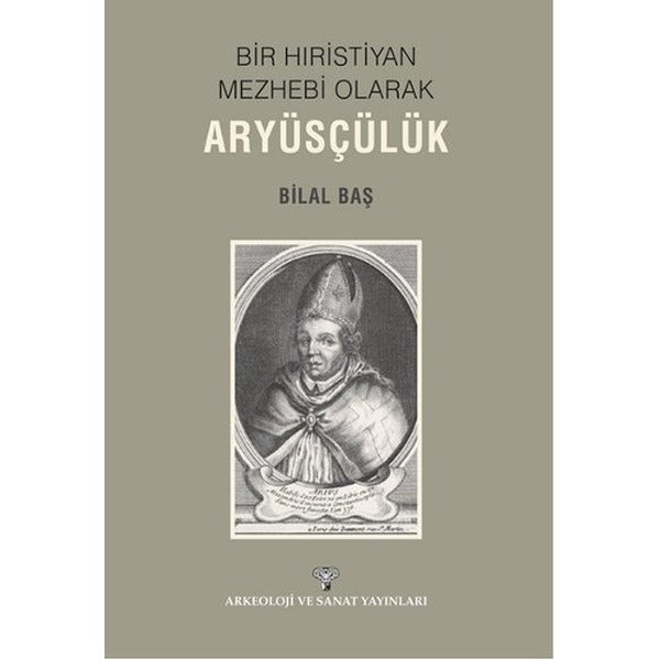Bir Hıristiyan Meshebi Olarak Aryüsçülük