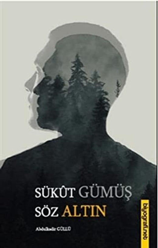 Sükut Gümüş Söz Altın | Biyografi Net İletişim ve Yayın (Ciltsiz)