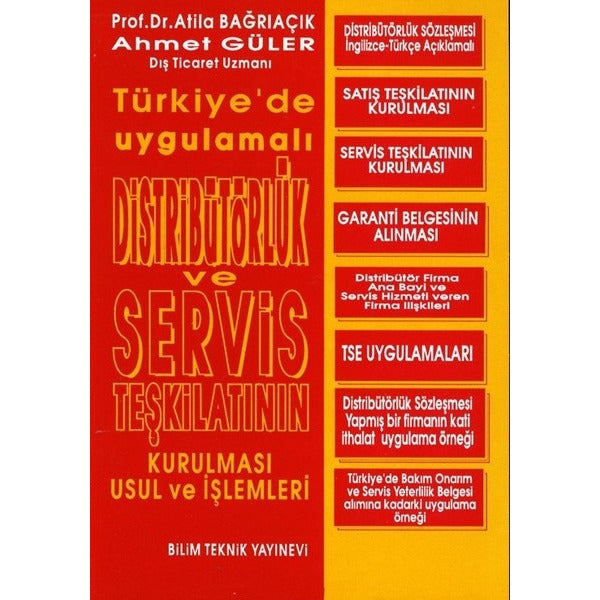 Türkiyede Uygulamalı Distribütörlük ve Servis Teşkilatının Kurulması Usul ve İşlemleri | Bilim Teknik Yayınevi (İnce Kapak)