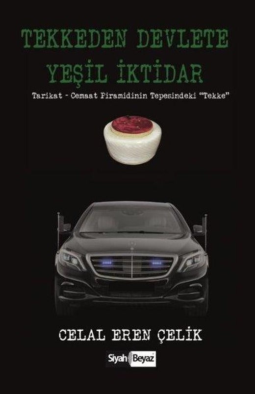 Tekkeden Devlete Yeşil İktidar | Siyah Beyaz (İnce Kapak)