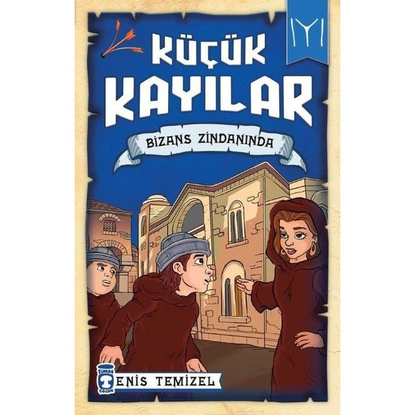 Küçük Kayılar - Bizans Zindanında | Timaş Çocuk (Ciltsiz)