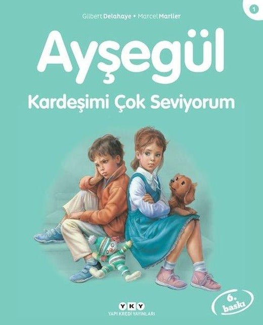 Ayşegül 1-Kardeşimi Çok Seviyorum | Yapı Kredi Yayınları (İnce Kapak)