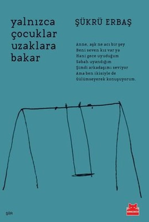 Yalnızca Çocuklar Uzaklara Bakar | Kırmızı Kedi