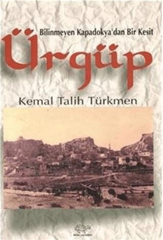 Bilinmeyen Kapadokya'dan Bir Kesit Ürgüp | Ürün Yayınları (Ciltsiz)