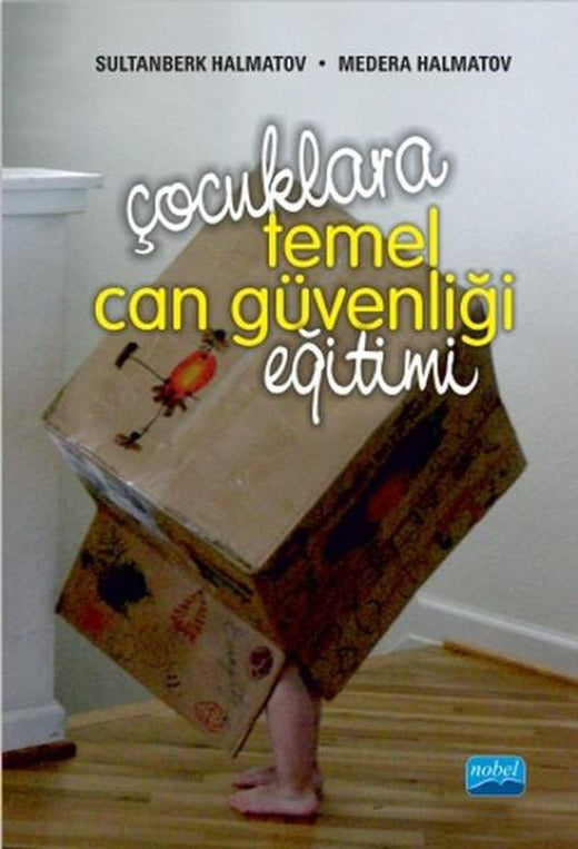 Çocuklara Temel Can Güvenliği Eğitimi | Nobel Akademik Yayıncılık (İnce Kapak)
