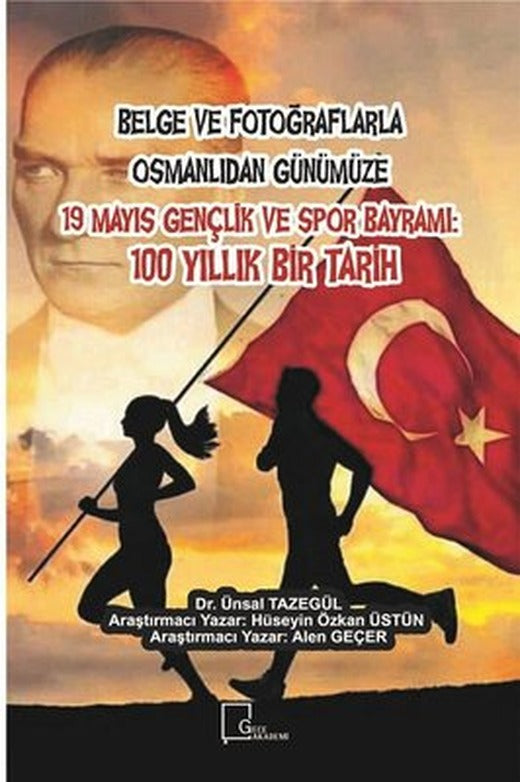 Belge ve Fotoğraflarla Osmanlı'dan Günümüze 19 Mayıs Gençlik ve Spor Bayramı: 100 Yıllık Bir Tarih | Gece Akademi