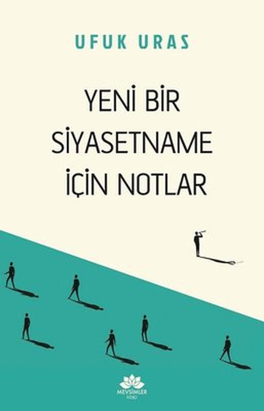 Yeni Bir Siyasetname İçin Notlar | Mevsimler Kitap