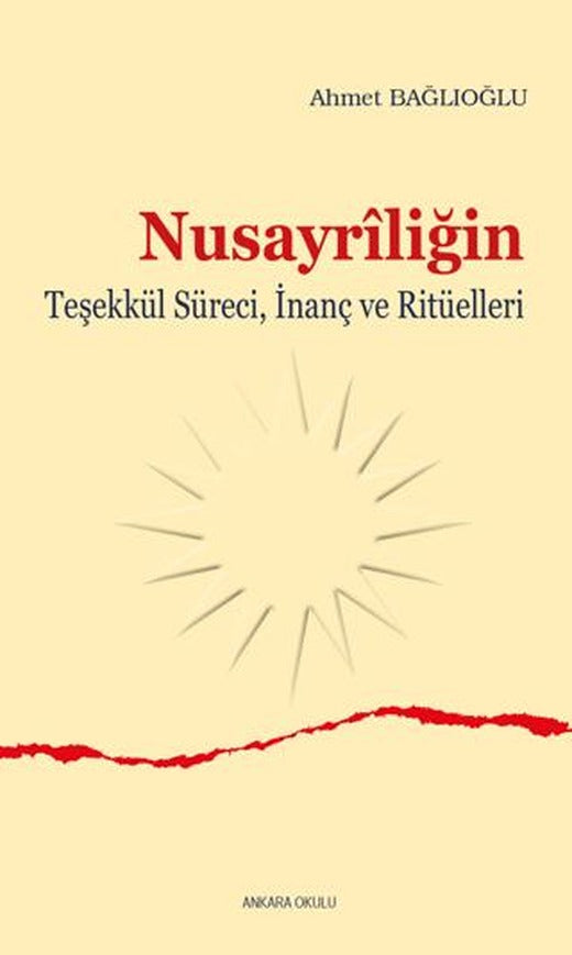 Nusayriliğin Teşekkül Süreci, İnanç ve Ritüelleri | Ankara Okulu Yayınları (Ciltsiz)