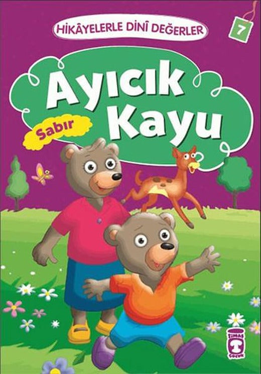 Hikayelerle Dini Değerler 7 - Ayıcık Kayu Sabır | Timaş Çocuk (İnce Kapak)