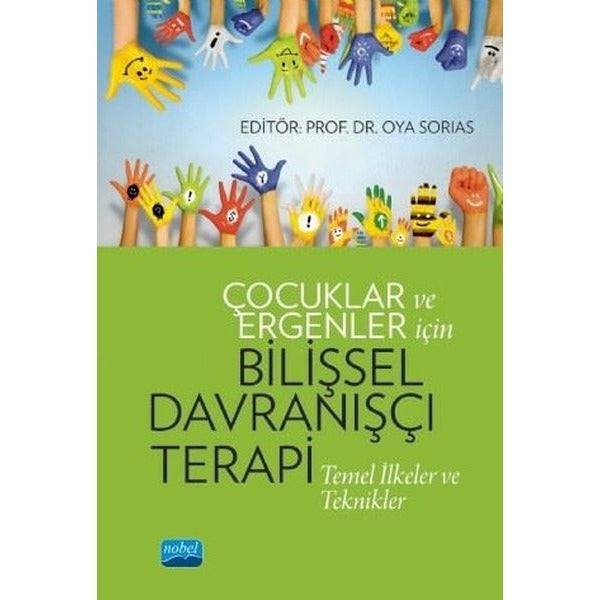 Çocuklar ve Ergenler İçin Bilişsel Davranışçı Terapi-Temel İlkeler ve Teknikler | Nobel Akademik Yayıncılık (İnce Kapak)