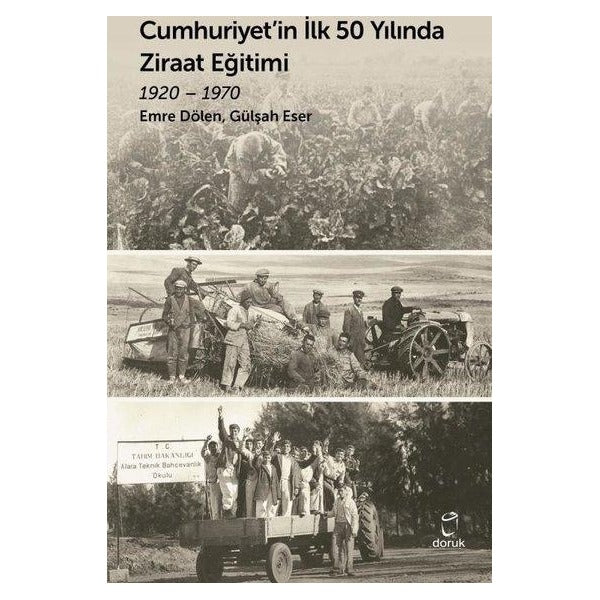 Cumhuriyet'in İlk 50 Yılında Ziraat Eğitimi 1920 - 1970 | Doruk Yayınları (İnce Kapak)