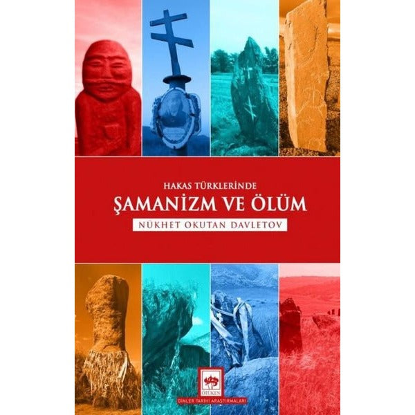 Hakas Türklerinde Şamanizm ve Ölüm | Ötüken Neşriyat Yayınları