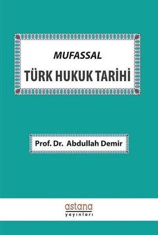 Mufassal Türk Hukuk Tarihi | Astana Yayınları (İnce Kapak)