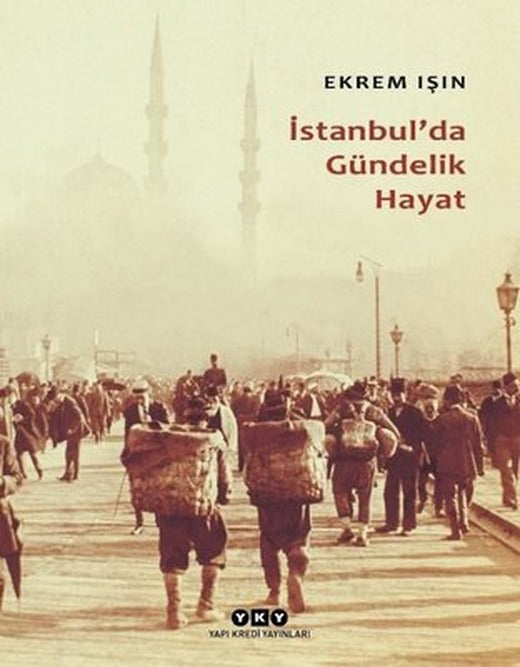 İstanbul'da Gündelik Hayat | Yapı Kredi Yayınları (İnce Kapak)