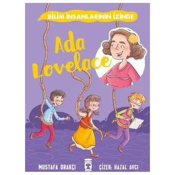 Ada Lovelace - Bilim İnsanlarının İzinde | Timaş Çocuk (İnce Kapak)
