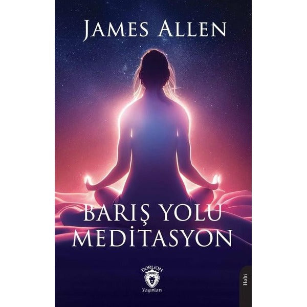 Rezonans Kanunuyla Barış Yolu Meditasyon | Dorlion Yayınları (Ciltsiz)