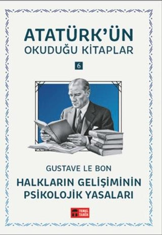 Halkların Gelişiminin Psikolojik Yasaları - Atatürk'ün Okuduğu Kitaplar 6 | Temel Tarih Kitaplığı (Ciltsiz)