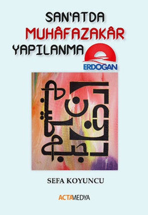 Sanatta Muhafazakar Yapılanma | ActaMedya