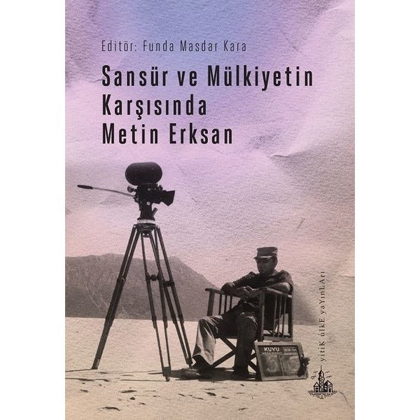 Sansür ve Mülkiyetin Karşısında Metin Erksan | Yitik Ülke Yayınları (İnce Kapak)