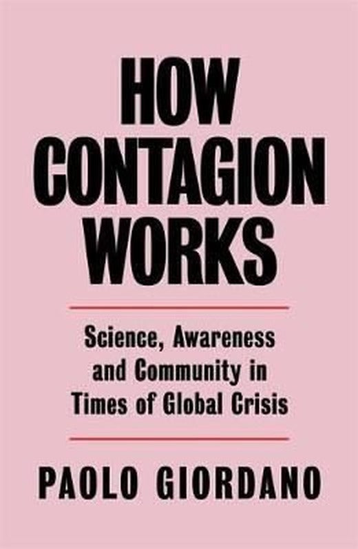 How Contagion Works: Science Awareness and Community in Times of Global Crises - The short essay th | Orion Books