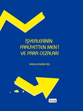 İşyerlerinin Faaliyetten Men'i ve Para Cezaları | Beta Yayınevi (Ciltli)  - Resim 1