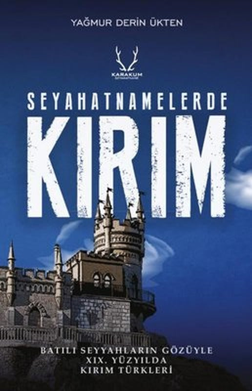 Seyahatnamelerde Kırım - Batılı Seyyahların Gözüyle 19. Yüzyılda Kırım Türkleri | Karakum