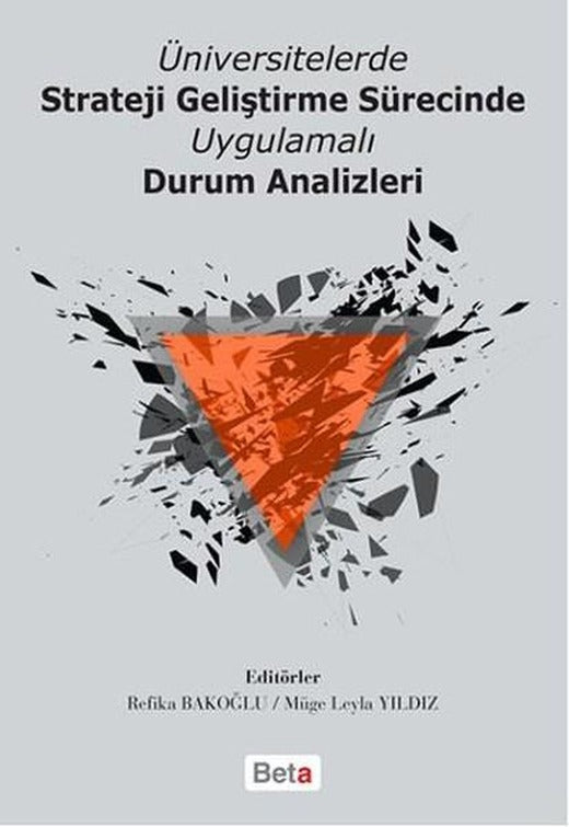 Üniversitelerde Strateji Geliştirme Sürecinde Uygulamalı Durum Analizleri | Beta Yayınları (İnce Kapak)