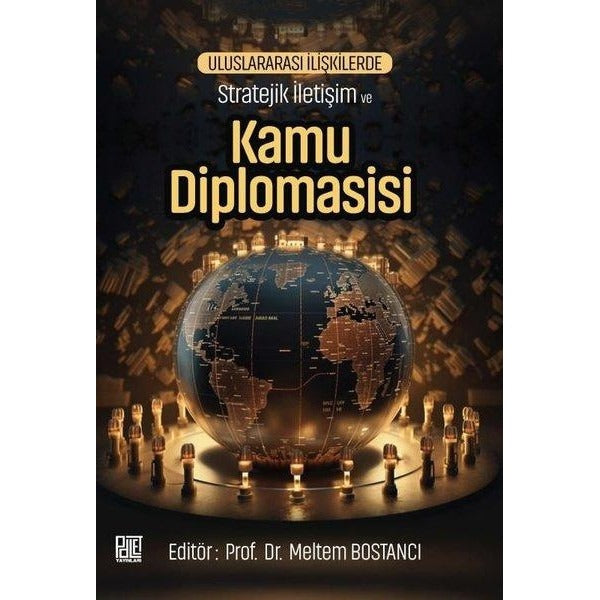 Uluslararası İlişkilerde Stratejik İletişim ve Kamu Diplomasisi