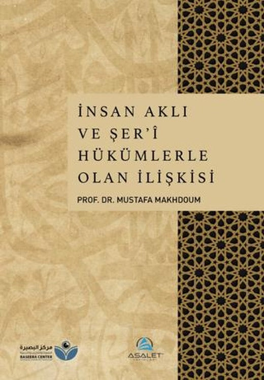 İnsan Aklı ve Şer'i Hükümlerle Olan İlişkisi | Asalet Yayınları (Ciltsiz)