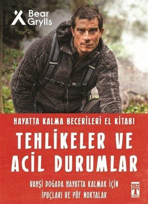 Tehlikeler ve Acil Durumlar - Hayatta Kalma Becerileri El Kitabı | Genç Timaş (İnce Kapak)