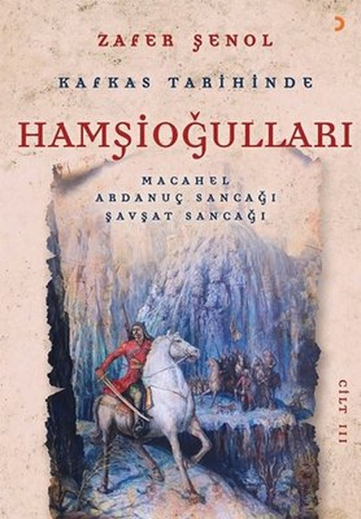 Kafkas Tarihinde Hamşioğulları Cilt 3 - Macahel, Ardanuç Sancağı, Şavşat Sancağı | Cinius (İnce Kapak)