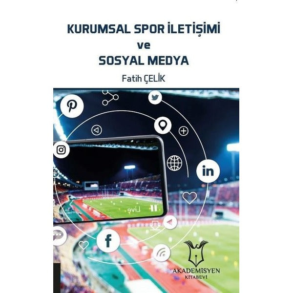 Kurumsal Spor İletişimi ve Sosyal Medya | Akademisyen Kitabevi (Ciltsiz)