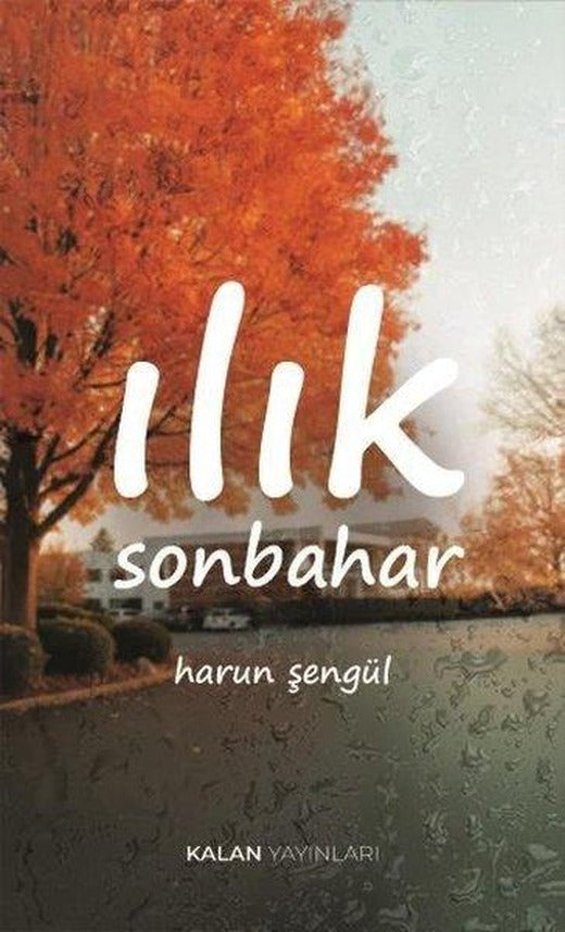 Ilık Sonbahar | Kalan Yayınları (İnce Kapak)