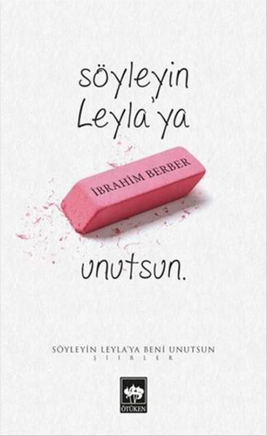 Söyleyin Leyla'ya Beni Unutsun | Ötüken Neşriyat - Şiir Dizisi (İnce Kapak)