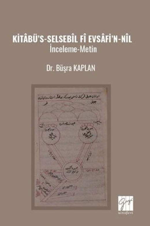 Kitabü’s-Selsebîl ‘Fi Evsafi’n-Nil İnceleme-Metin | Gazi Kitabevi (Ciltsiz)