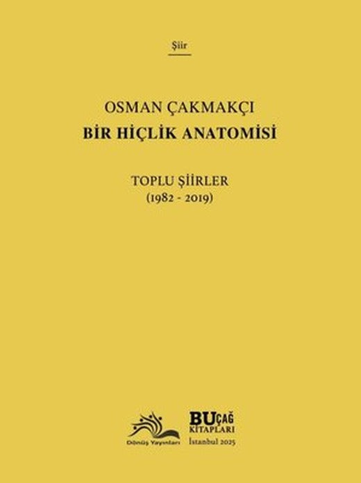 Bir Hiçlik Anatomisi - Toplu Şiirler (1982 - 2019) | Dönüş Yayınları (İnce Kapak)