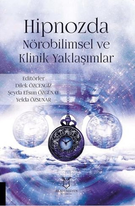 Hipnozda Nörobilimsel ve Klinik Yaklaşımlar | Akademisyen Kitabevi (Ciltsiz)