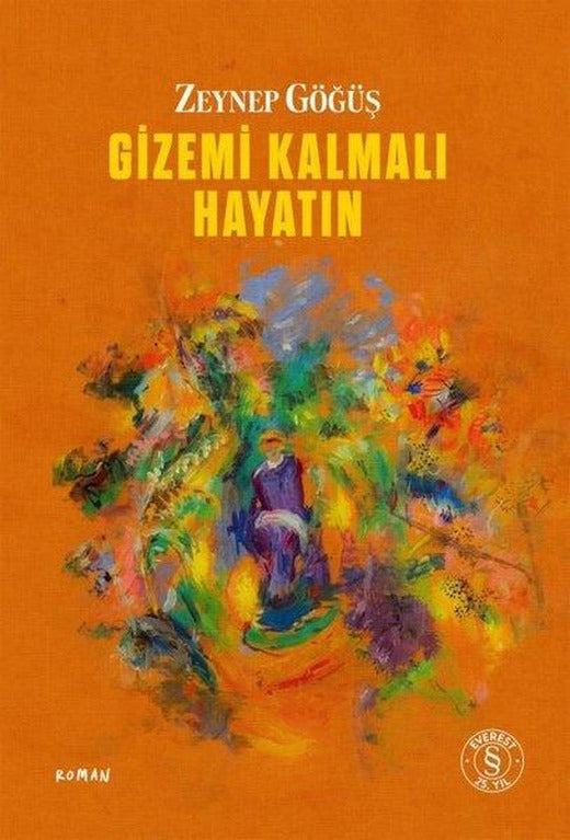 Gizemi Kalmalı Hayatın | Everest Yayınları (İnce Kapak)