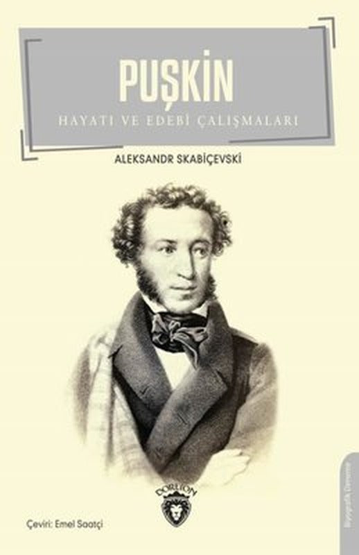 Puşkin - Hayatı ve Edebi Çalışmaları | Dorlion Yayınevi